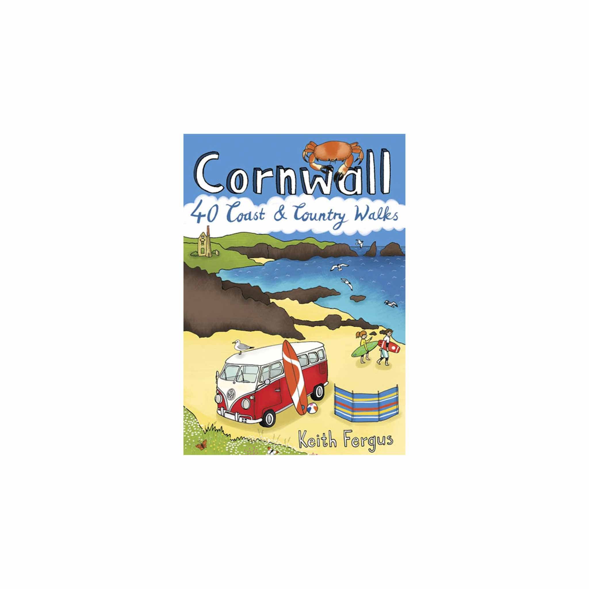 CORNWALL: 40 COAST AND COUNTRY WALKS