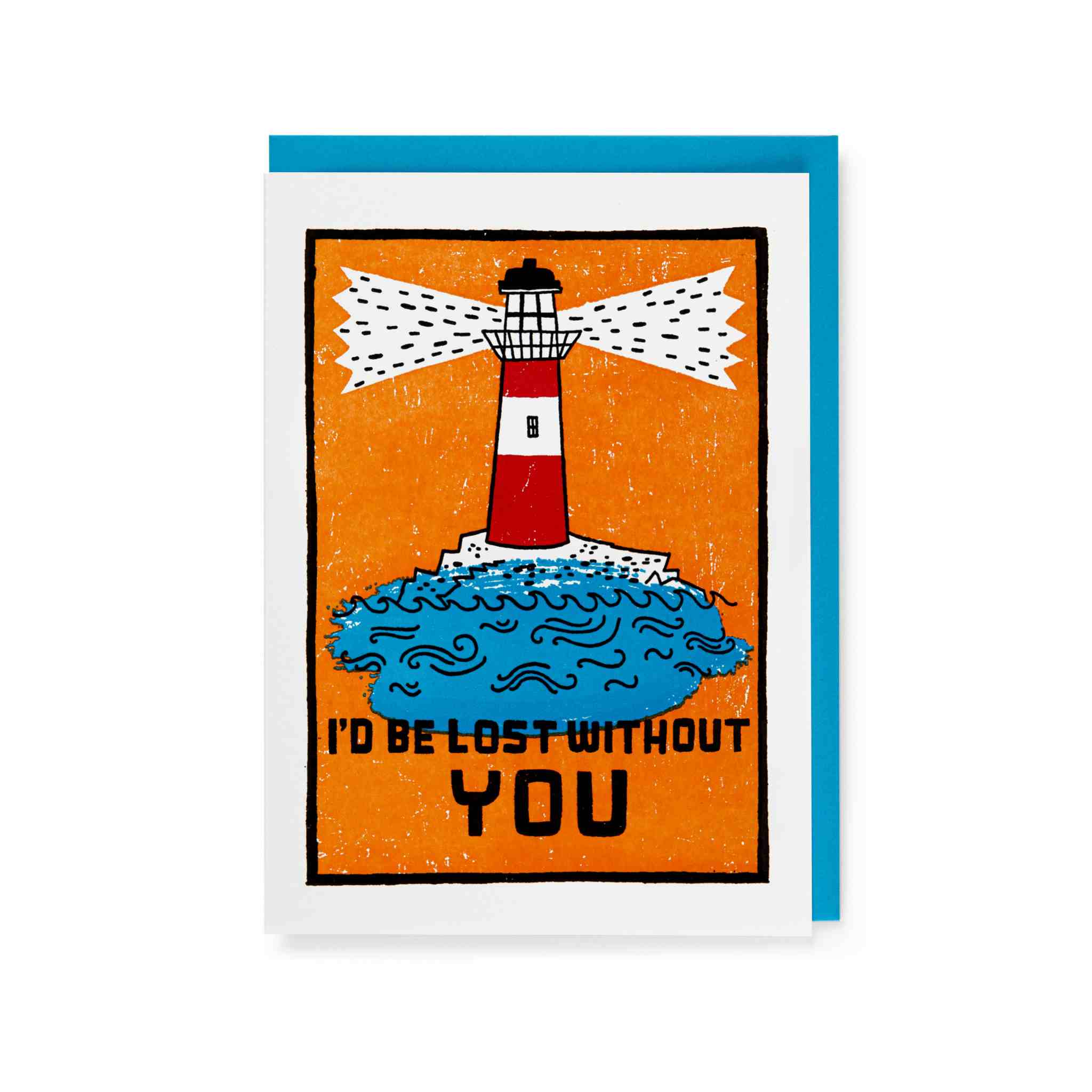 I'd Be Lost Without You Card