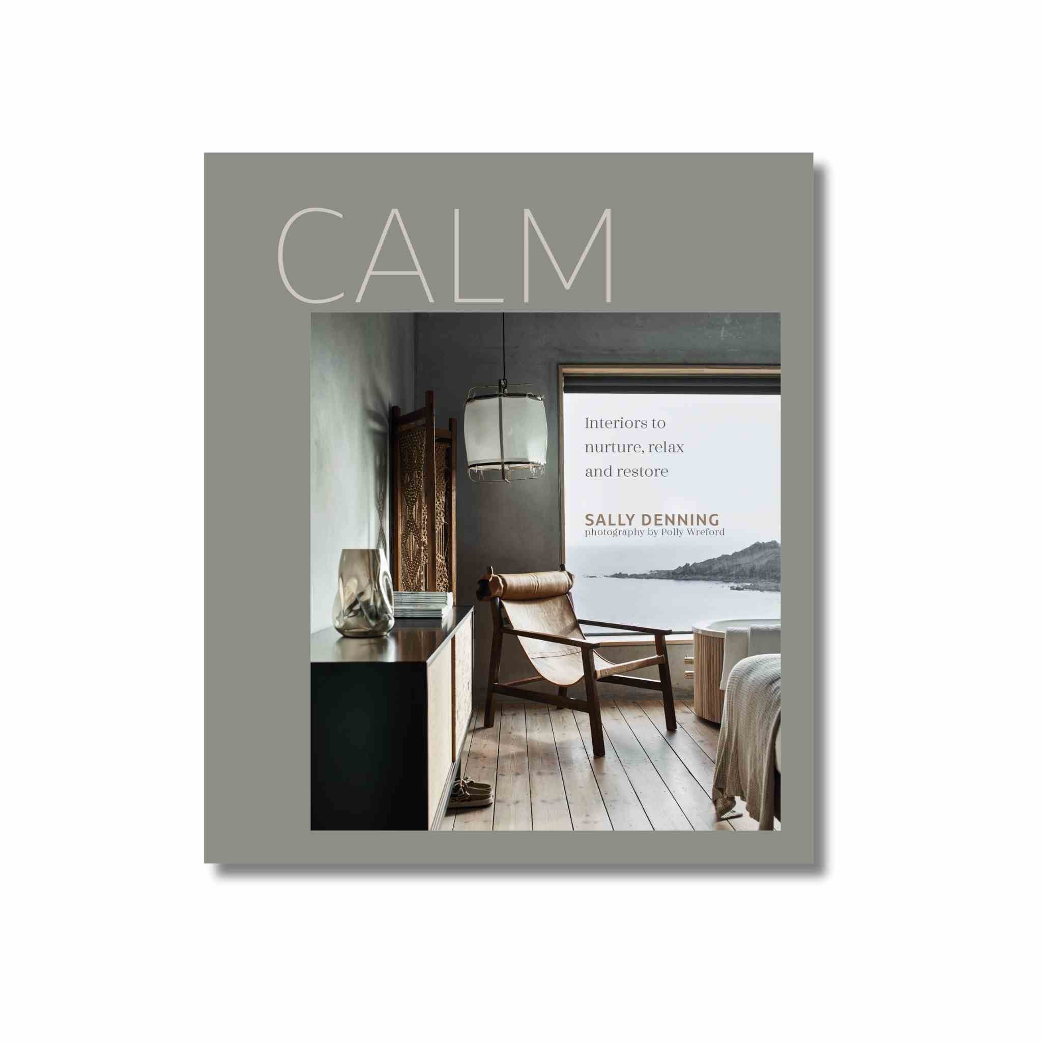 Calm | Interiors to Nurture, Relax & Restore