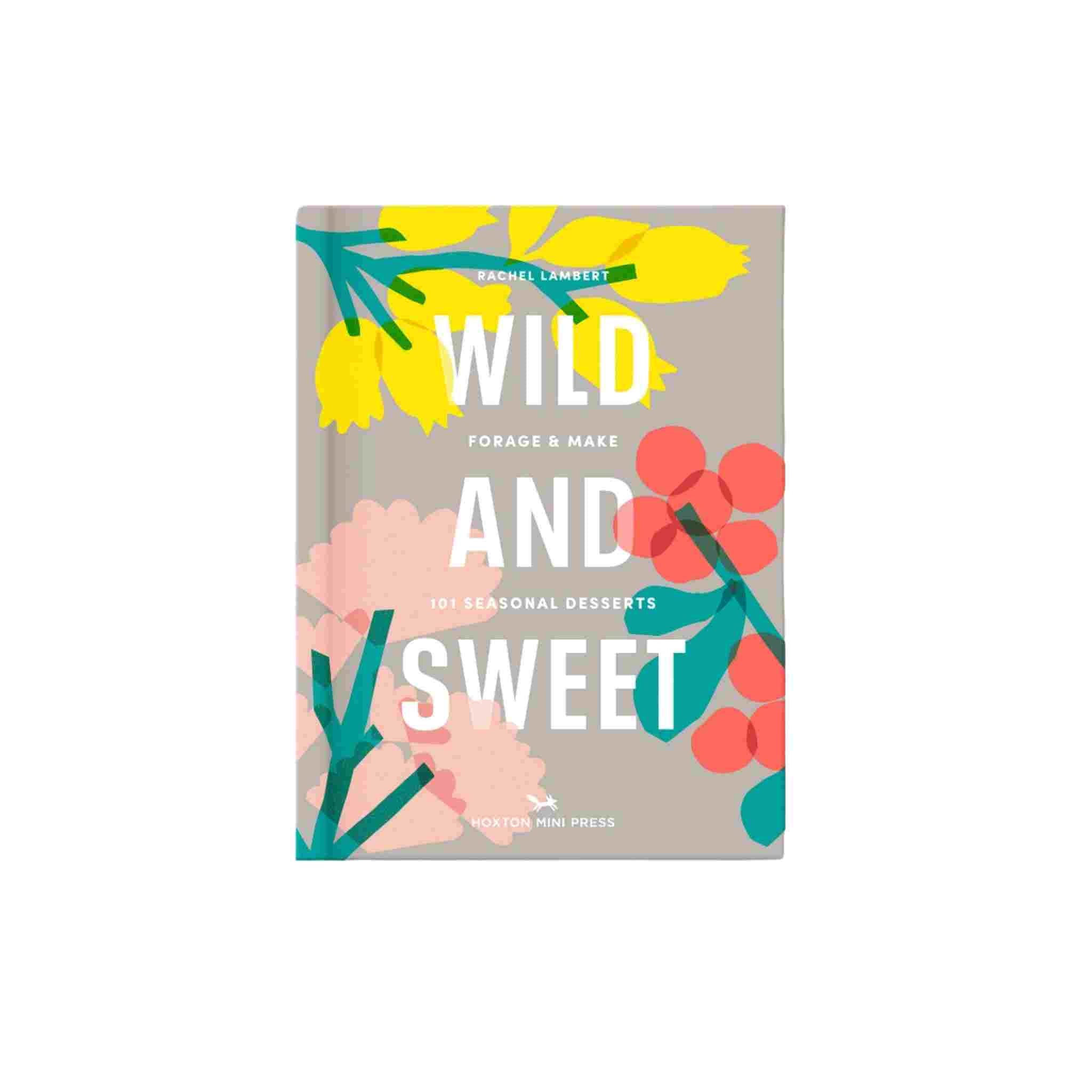 Wild and Sweet